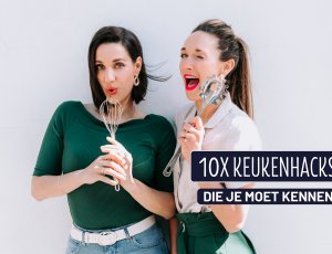 10X Keukenhacks